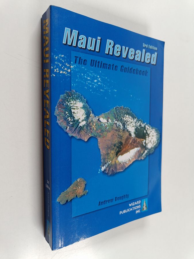 Maui Revealed - The Ultimate Guidebook