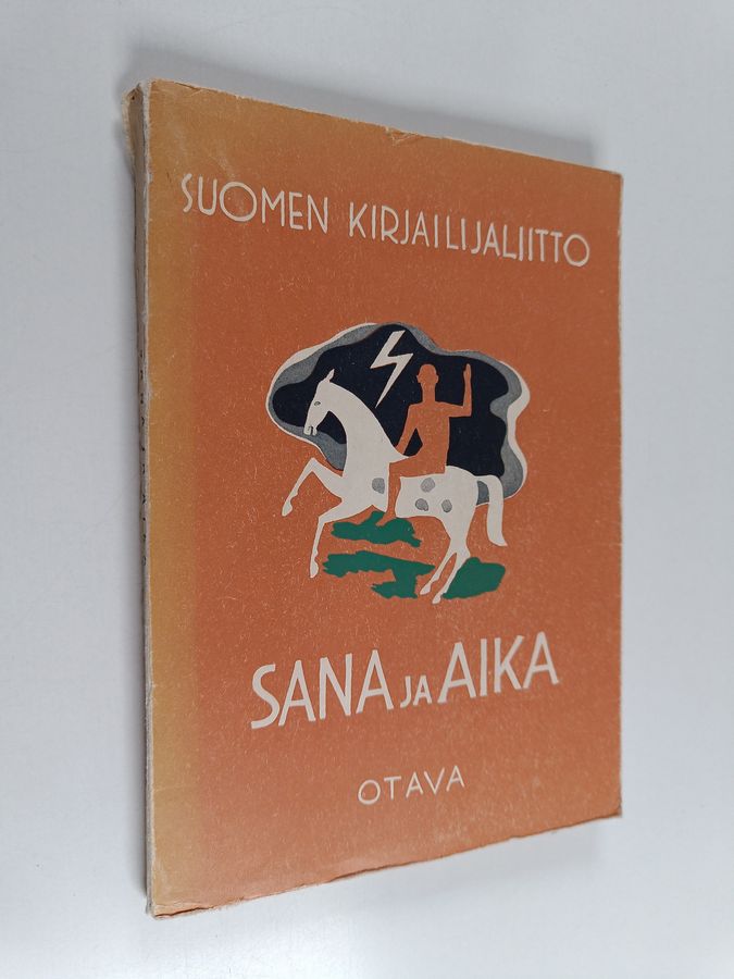 Sana ja aika : suomalaisten kirjailijain yhteisjulkaisu