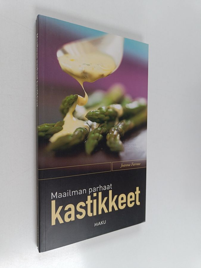 Joanna Farrow : Maailman parhaat kastikkeet