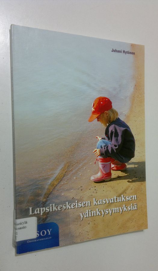 Lapsikeskeisen kasvatuksen ydinkysymyksiä