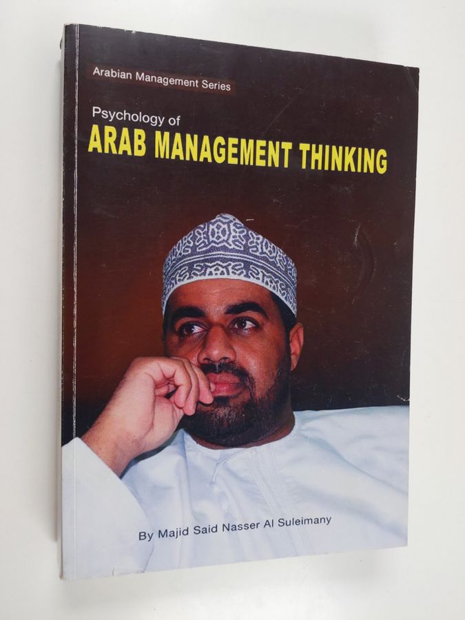 Psychology of Arab Management Thinking - Arabian Management Series