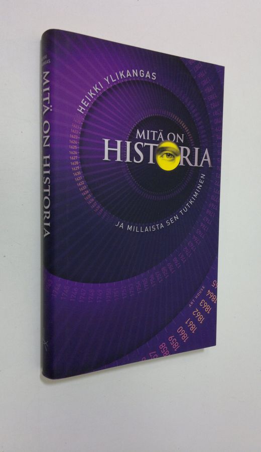 Heikki Ylikangas : Mitä on historia ja millaista sen tutkiminen