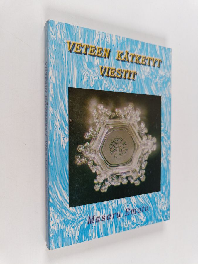 Masaru Emoto : Veteen kätketyt viestit