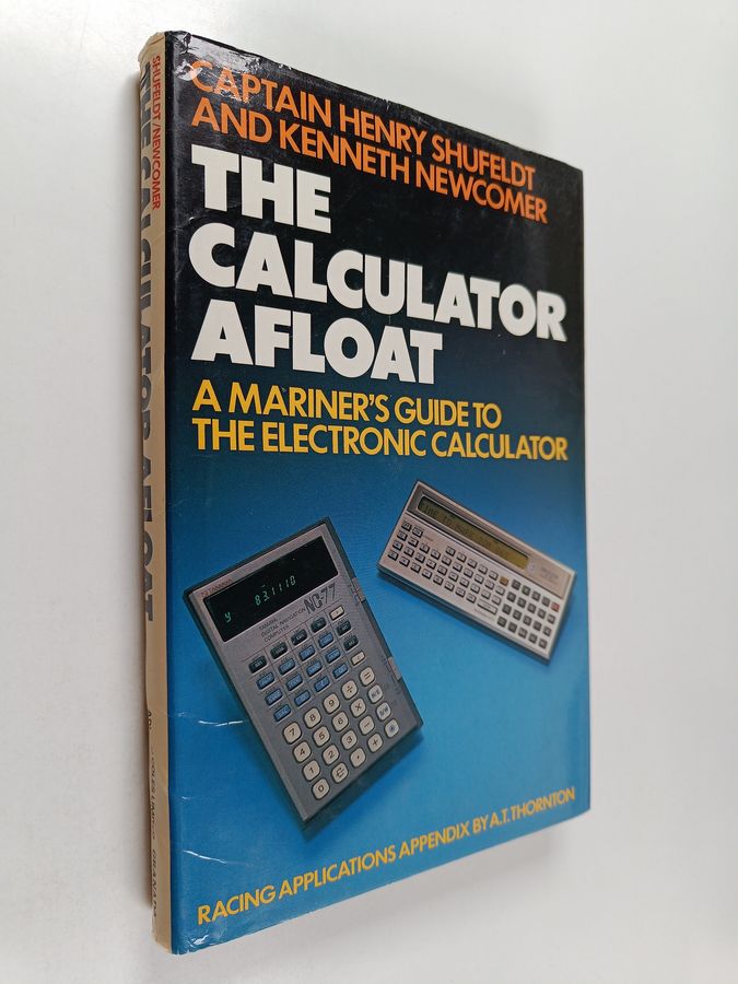 Henry H. Shufeldt ym. : The Calculator Afloat - A Mariner's Guide to the Electronic Calculator