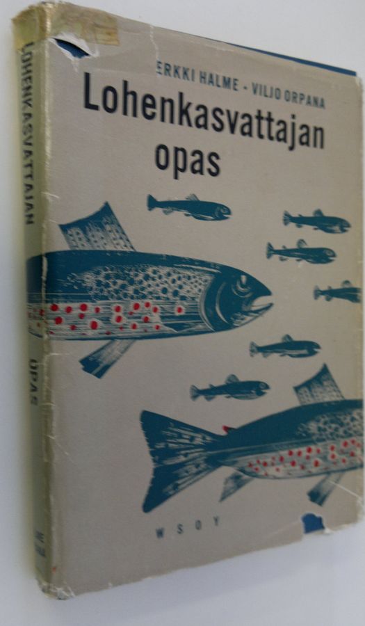 Erkki Halme : Lohenkasvattajan opas : lohikalojen lammikkoviljely
