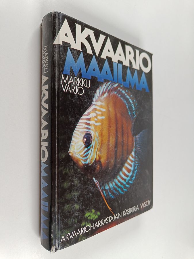Markku Varjo : Akvaariomaailma : akvaarioharrastajan käsikirja