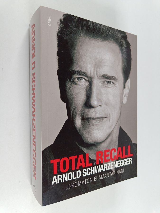 Arnold Schwarzenegger : Total recall : uskomaton elämäntarinani