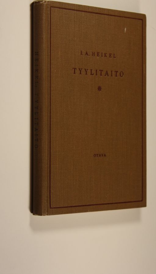 Ivar A. Heikel : Tyylitaito : kirjallisen esityksen opas