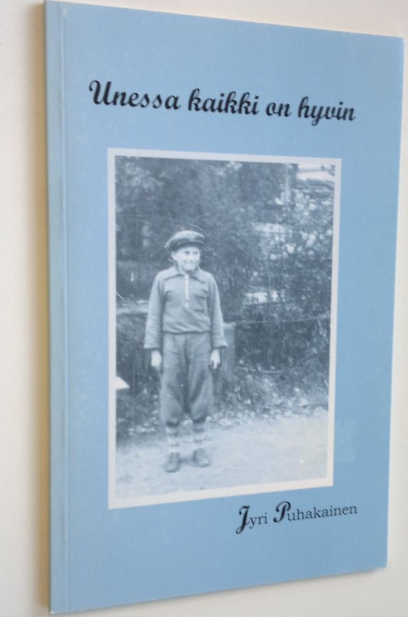 Jyri Puhakainen : Unessa kaikki on hyvin