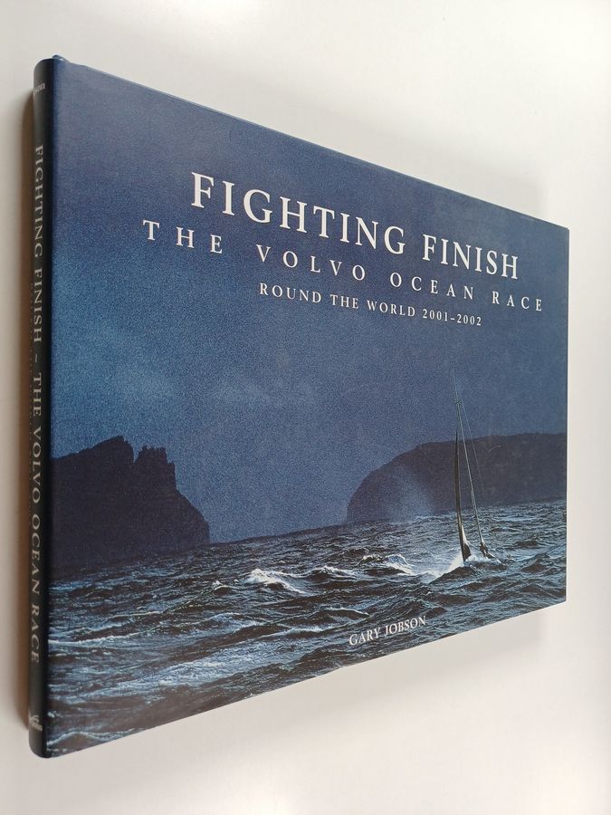 Fighting Finish - The Volvo Ocean Race - Round the World 2001-2002