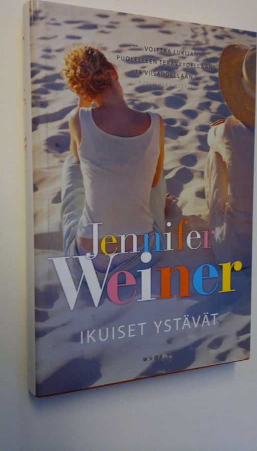 Jennifer Weiner : Ikuiset ystävät