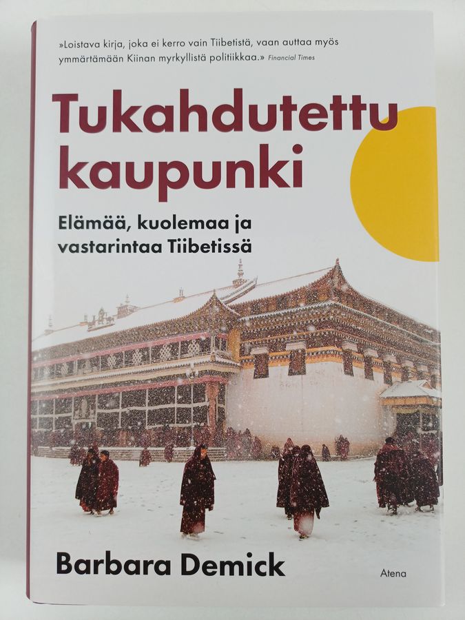 Barbara Demick : Tukahdutettu kaupunki : elämää, kuolemaa ja vastarintaa Tiibetissä