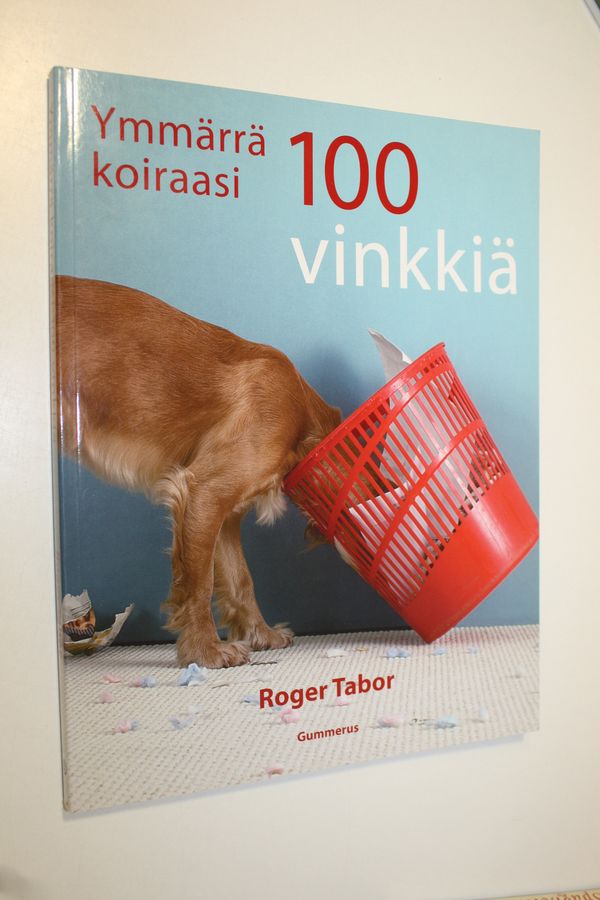 Roger Tabor : Ymmärrä koiraasi : 100 vinkkiä