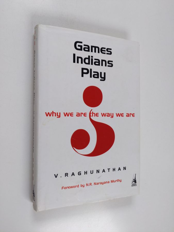 Games Indians Play - Why We are the Way We are