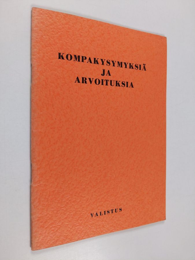 Kompakysymyksiä ja arvoituksia : hupaista ohjelmaa etenkin nuorten tilaisuuksiin ja illanistujaisiin