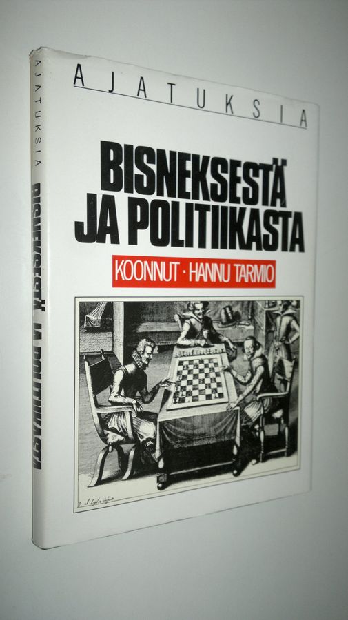 Hannu Tarmio : Ajatuksia bisneksestä ja politiikasta