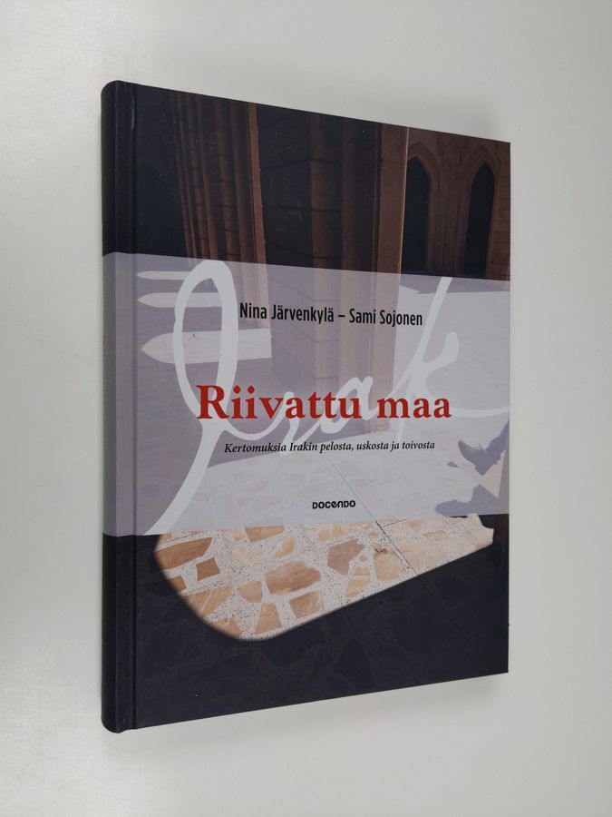 Nina Järvenkylä : Riivattu maa : kertomuksia Irakin pelosta, toivosta ja uskosta