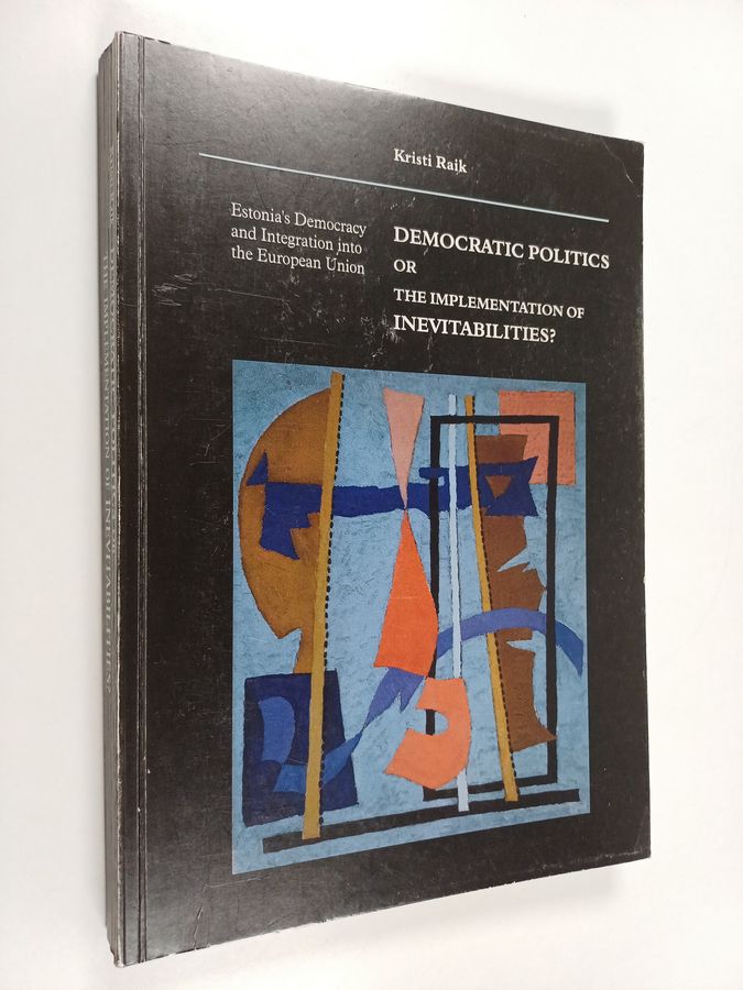 Democratic politics or the implementation of inevitabilities?