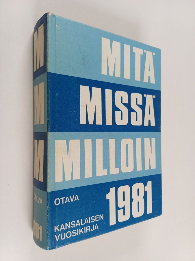 Mitä missä milloin 1981 : kansalaisen vuosikirja