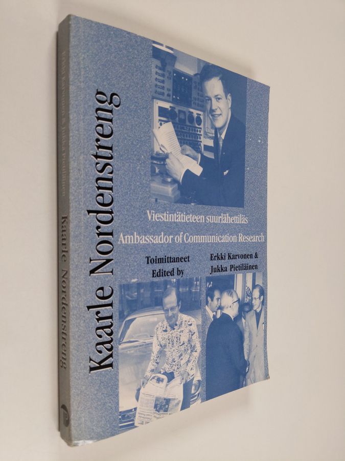 Kaarle Nordenstreng : viestintätieteen suurlähettiläs = Kaarle Nordenstreng : ambassador of communication research