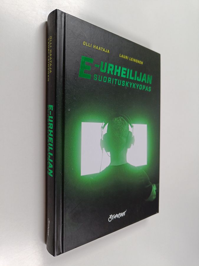 Lauri Leinonen & Olli Haataja : E-urheilijan suorituskykyopas