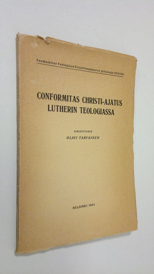 Olavi Tarvainen : Conformitas Christi-ajatus Lutherin teologiassa