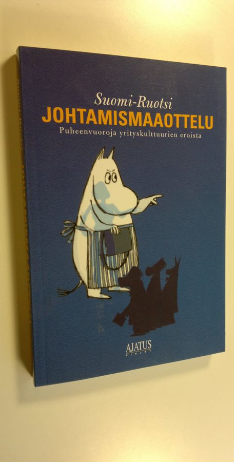 Svenolof (toim.) Karlsson : Suomi-Ruotsi johtamismaaottelu : puheenvuoroja yrityskulttuurien eroista