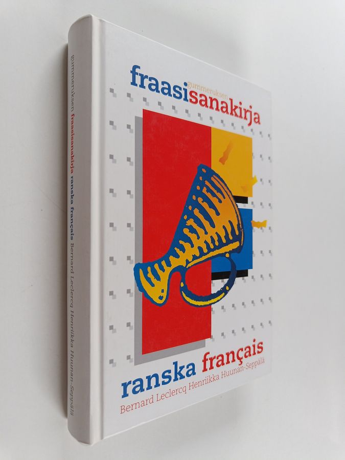 Bernhard Leclercq : Gummeruksen fraasisanakirja : Ranska francais