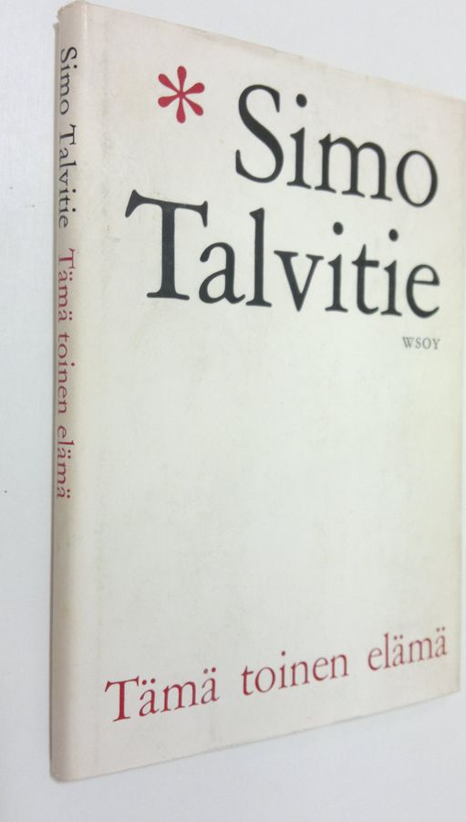 Simo Talvitie : Tämä toinen elämä : Päiväkirja paluusta elämään