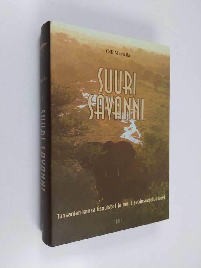 Olli Marttila : Suuri savanni : Tansanian kansallispuistot ja muut avainsuojelualueet