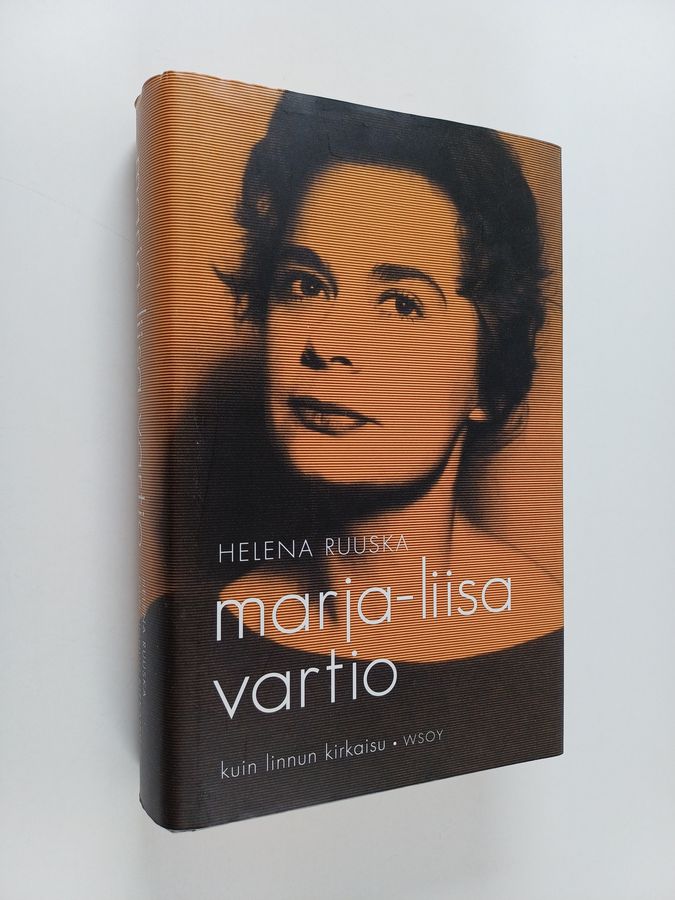 Helena Ruuska : Marja-Liisa Vartio : kuin linnun kirkaisu
