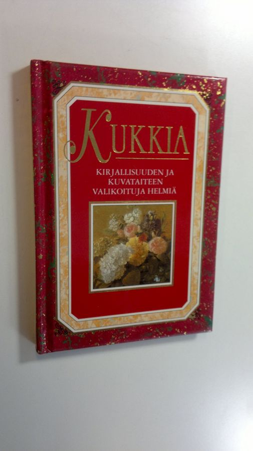 Helen Exley : Kukkia : kirjallisuuden ja kuvataiteen valikoituja helmiä