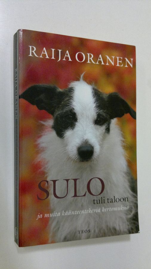 Raija Oranen : Sulo tuli taloon ja muita käänteentekeviä kertomuksia