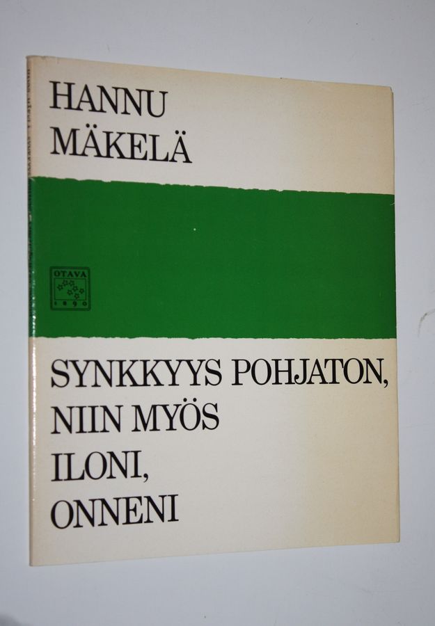 Hannu Mäkelä : Synkkyys pohjaton, niin myös iloni, onneni