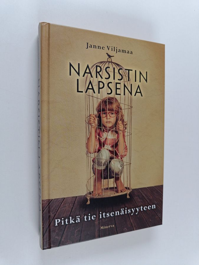 Janne Viljamaa : Narsistin lapsena : pitkä tie itsenäisyyteen