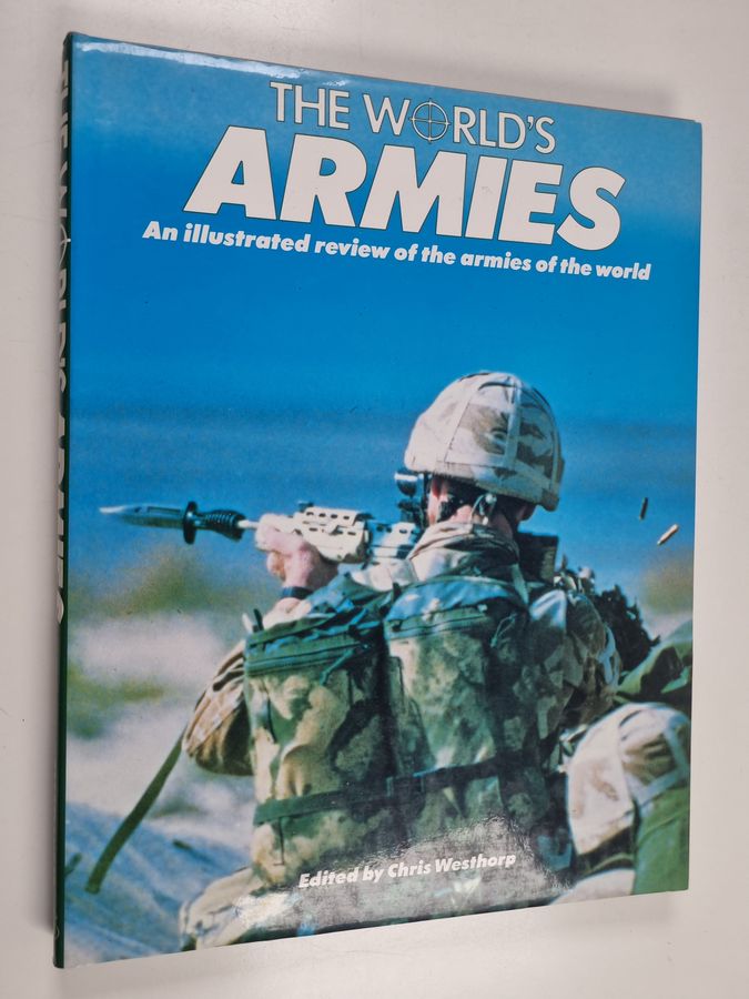 The world's armies : an illustrated review of the armies of the world