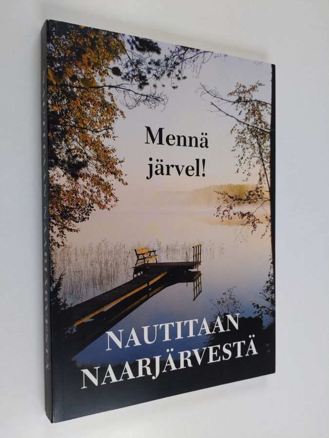 Mennä Järvel! Nautitaan Naarjärvestä.