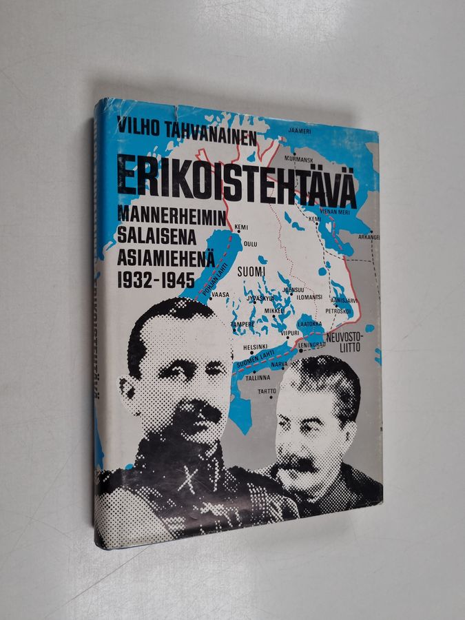 Vilho Tahvanainen : Erikoistehtävä : Mannerheimin salaisen asiamiehenä 1932-1945