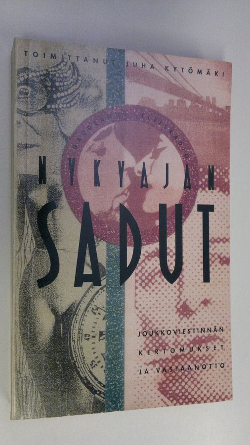 Juha Kytömäki : Nykyajan sadut : joukkoviestinnän kertomukset ja vastaanotto