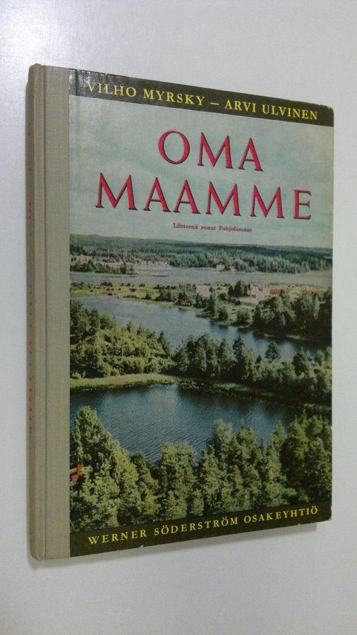 Vilho Myrsky : Oma maamme : Maantietoa kansakoululaisille 1