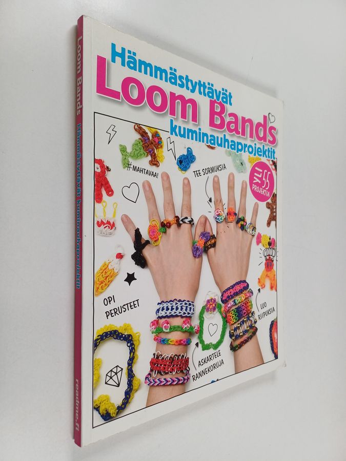 Loom bands : hämmästyttävät kuminauhaprojektit