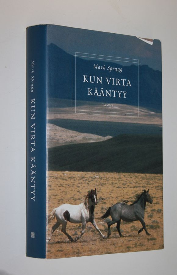 Mark Spragg : Kun virta kääntyy