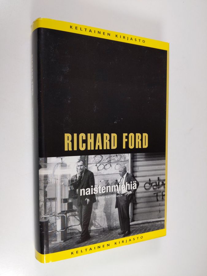 Richard Ford : Naistenmiehiä : kolme kertomusta