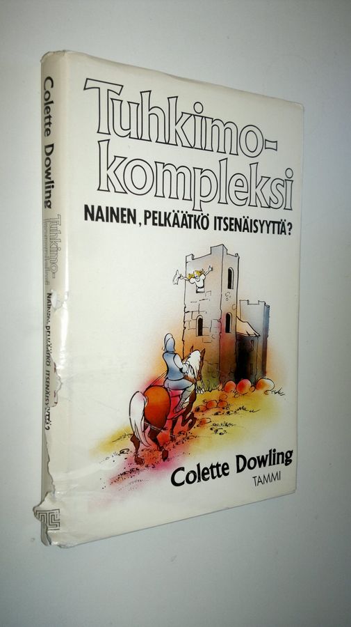 Colette Dowling : Tuhkimokompleksi : nainen, pelkäätkö itsenäisyyttä