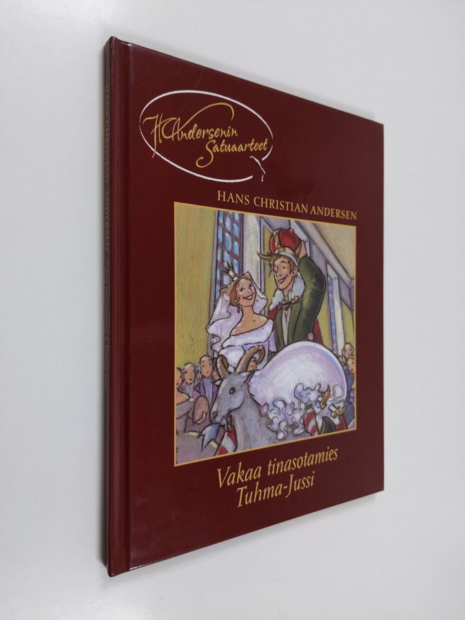 H. C. Andersen : Vakaa tinasotamies ; Tuhma-Jussi