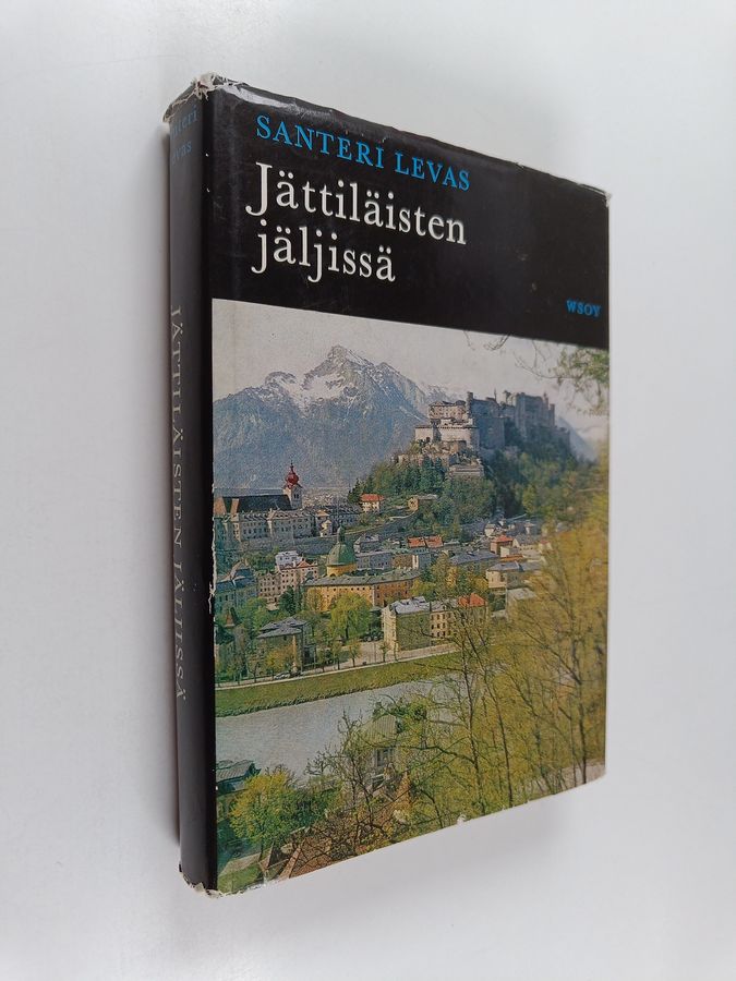 Santeri Levas : Jättiläisten jäljissä : autolla Itävallassa ja muuallakin