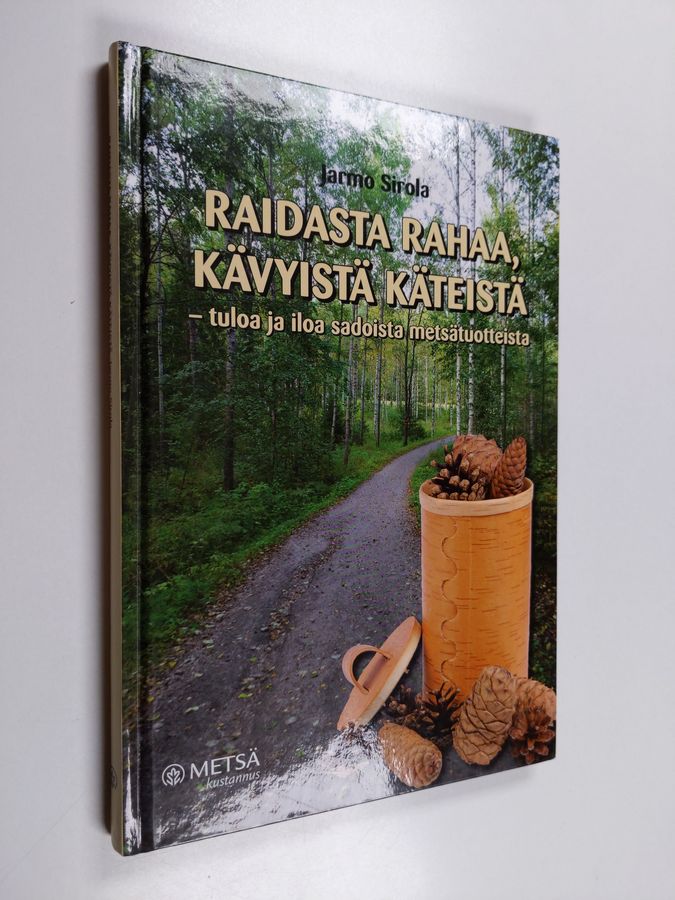 Raidasta rahaa, kävyistä käteistä