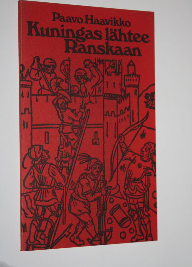 Paavo Haavikko : Kuningas lähtee Ranskaan : näytelmä