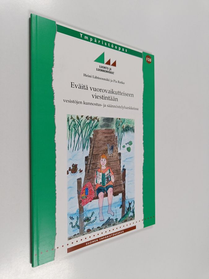 Eväitä vuorovaikutteiseen viestintään vesistöjen kunnostus- ja säännöstelyhankkeissa