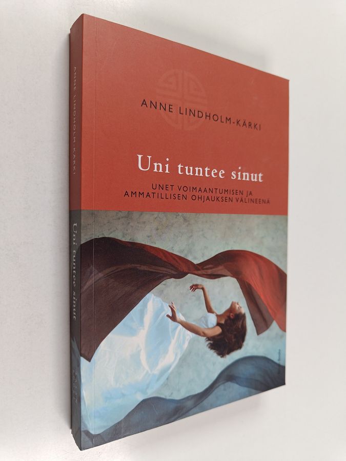 Anne Lindholm-Kärki : Uni tuntee sinut : unet voimaantumisen ja ammatillisen ohjauksen välineenä